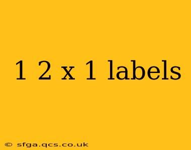 1 2 x 1 labels