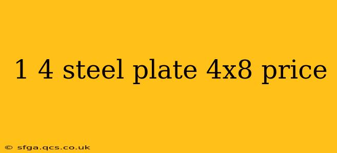 1 4 steel plate 4x8 price