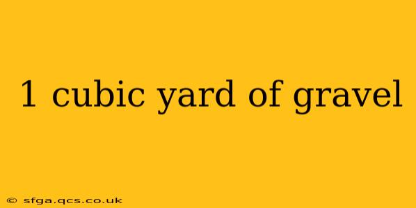 1 cubic yard of gravel