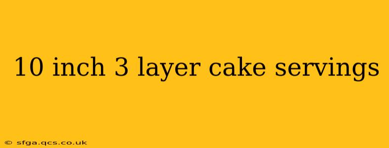 10 inch 3 layer cake servings
