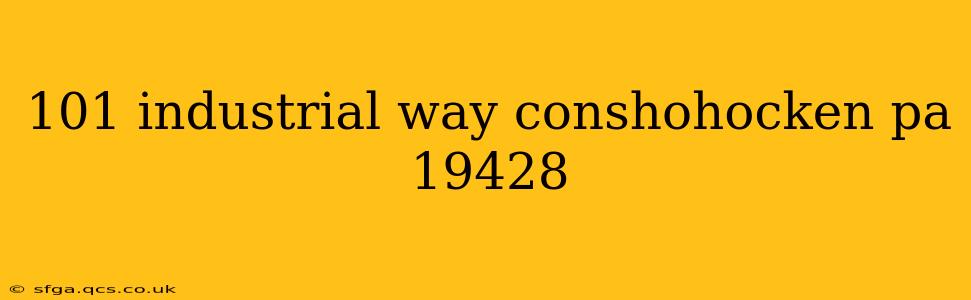 101 industrial way conshohocken pa 19428