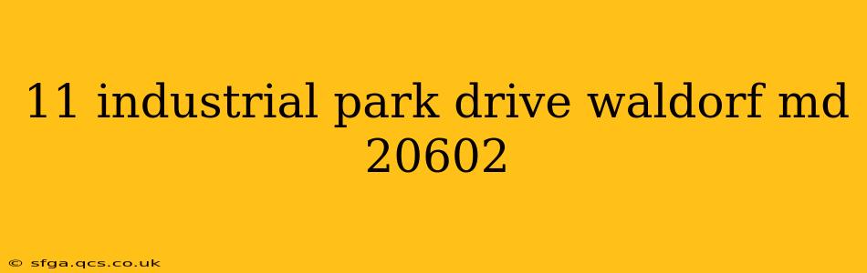 11 industrial park drive waldorf md 20602