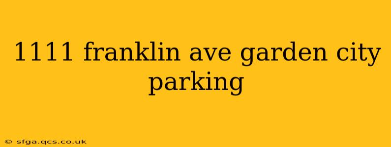 1111 franklin ave garden city parking