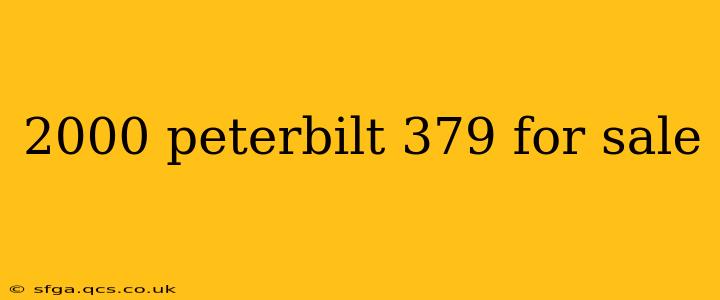 2000 peterbilt 379 for sale