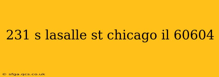 231 s lasalle st chicago il 60604