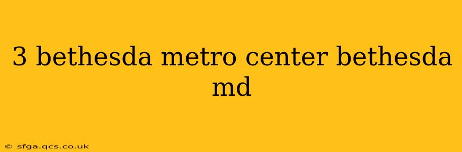3 bethesda metro center bethesda md