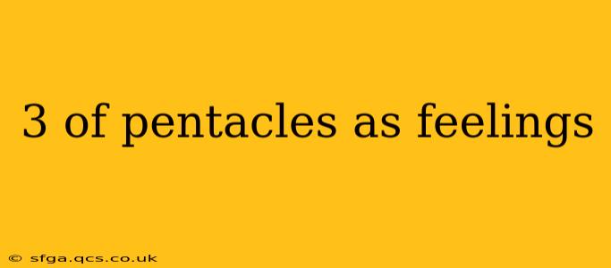 3 of pentacles as feelings