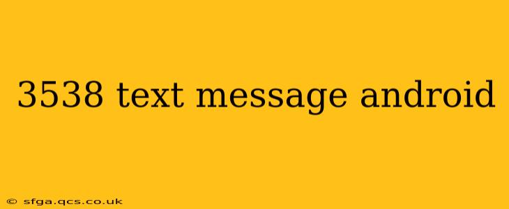 3538 text message android