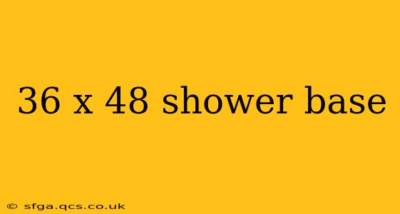 36 x 48 shower base