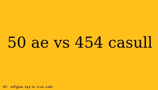 50 ae vs 454 casull
