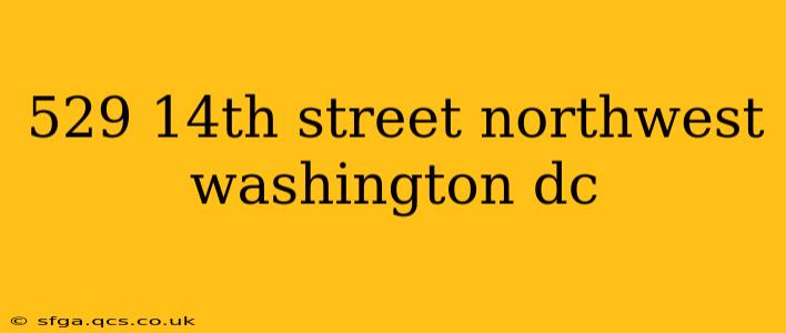 529 14th street northwest washington dc