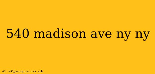 540 madison ave ny ny