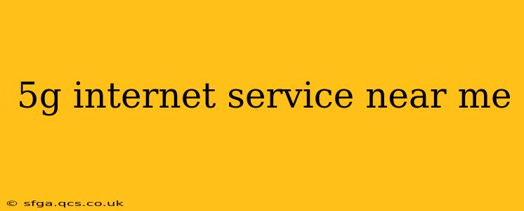 5g internet service near me