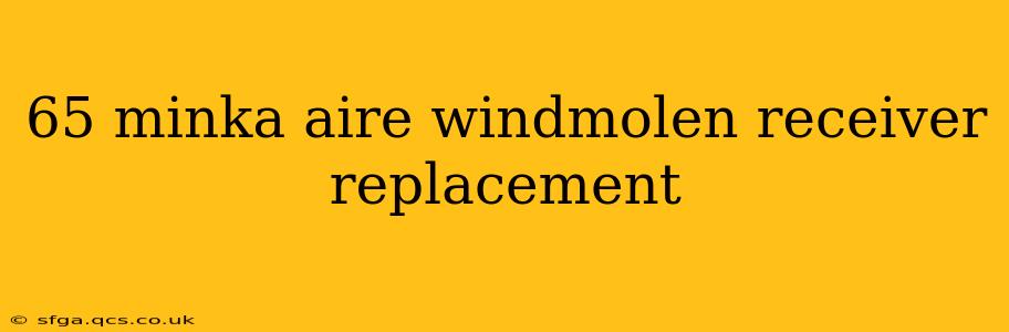 65 minka aire windmolen receiver replacement