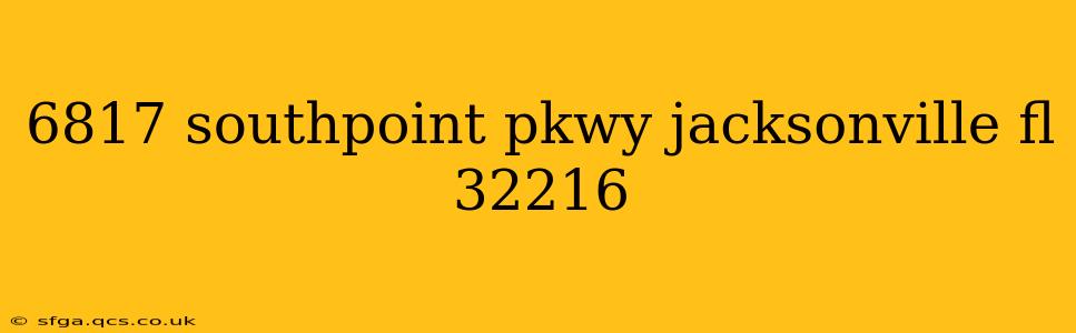 6817 southpoint pkwy jacksonville fl 32216