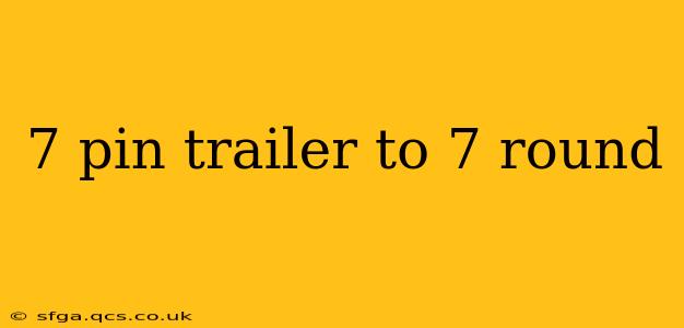 7 pin trailer to 7 round
