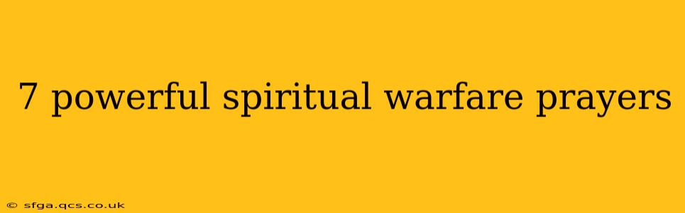 7 powerful spiritual warfare prayers