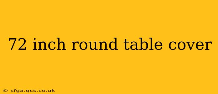 72 inch round table cover