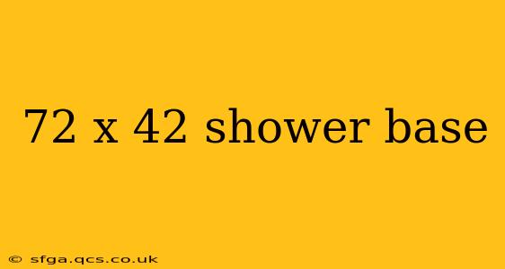 72 x 42 shower base