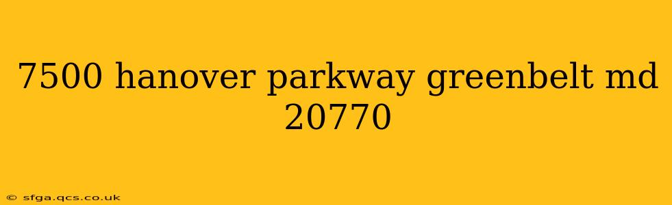 7500 hanover parkway greenbelt md 20770