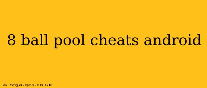 8 ball pool cheats android