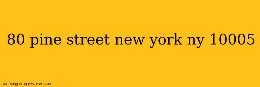 80 pine street new york ny 10005