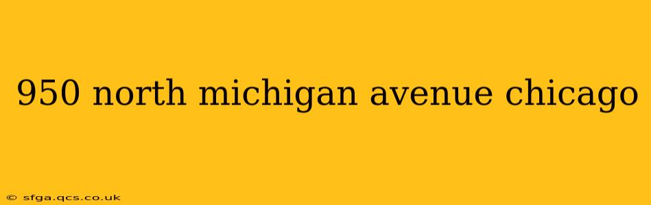 950 north michigan avenue chicago