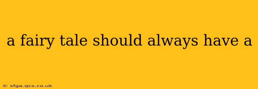 a fairy tale should always have a