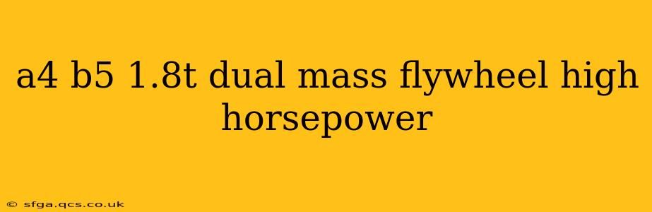 a4 b5 1.8t dual mass flywheel high horsepower