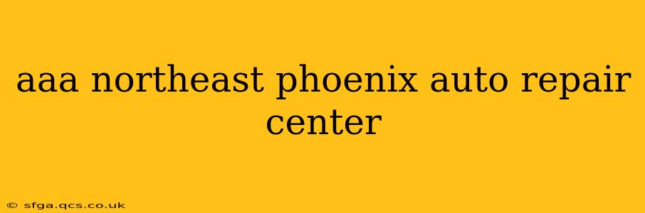 aaa northeast phoenix auto repair center