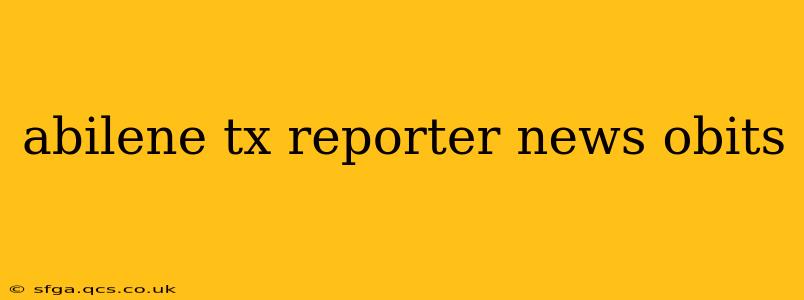 abilene tx reporter news obits