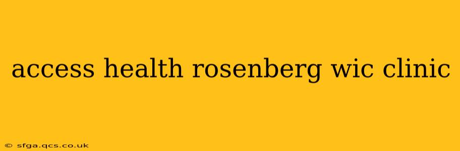 access health rosenberg wic clinic