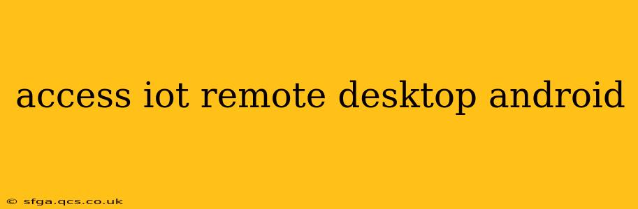 access iot remote desktop android