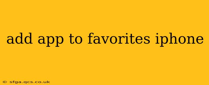 add app to favorites iphone