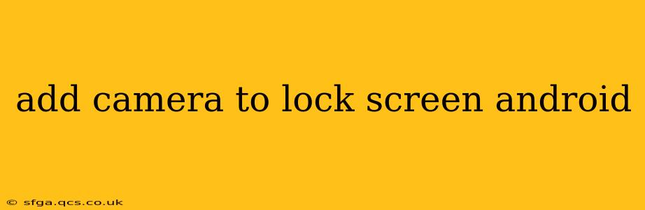 add camera to lock screen android
