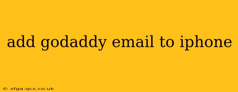 add godaddy email to iphone