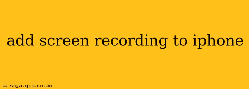 add screen recording to iphone