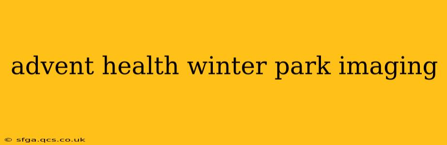 advent health winter park imaging