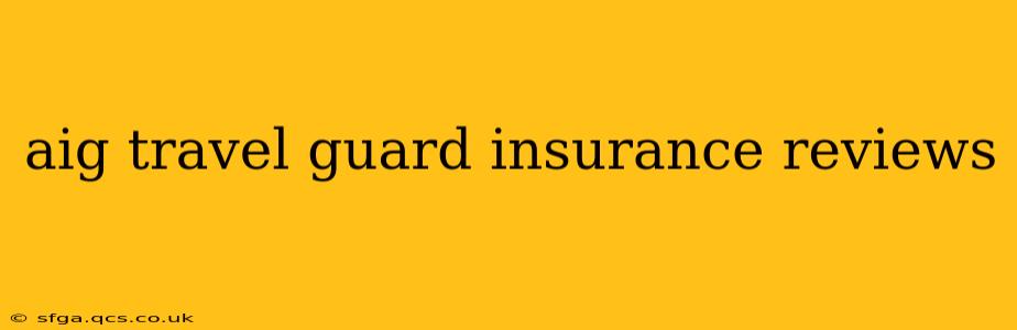 aig travel guard insurance reviews