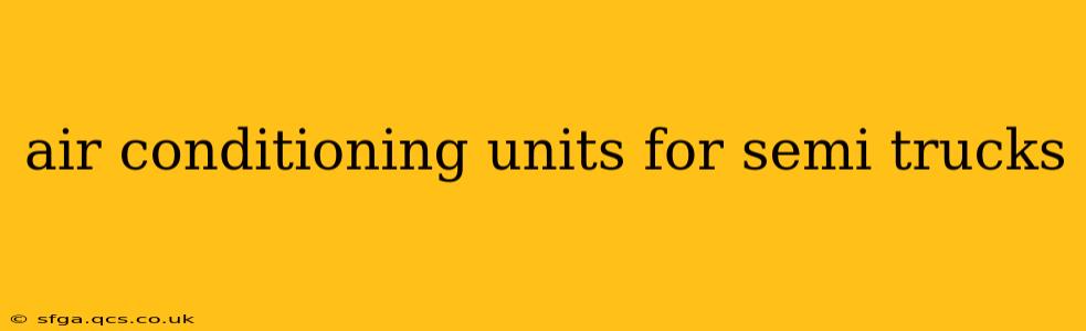 air conditioning units for semi trucks