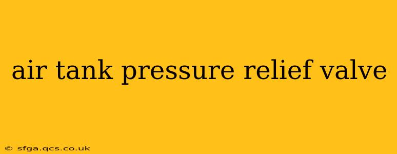 air tank pressure relief valve