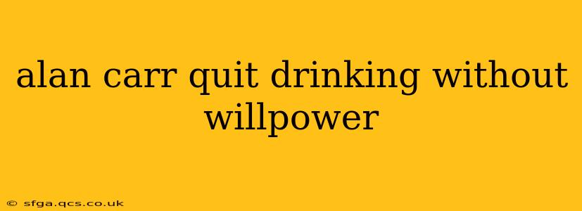 alan carr quit drinking without willpower