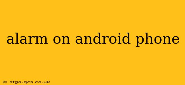 alarm on android phone