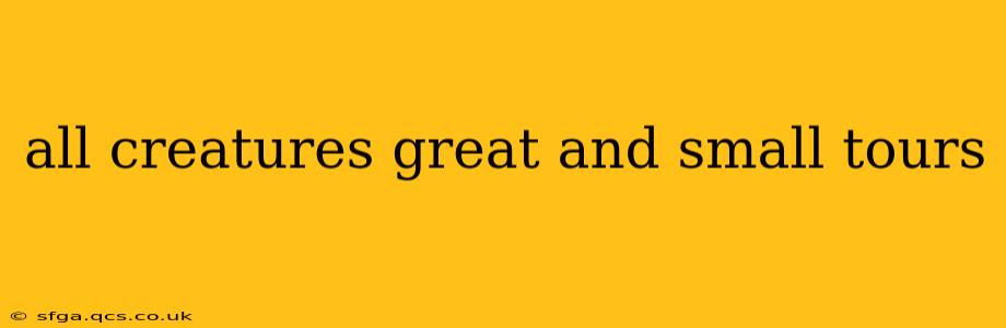 all creatures great and small tours
