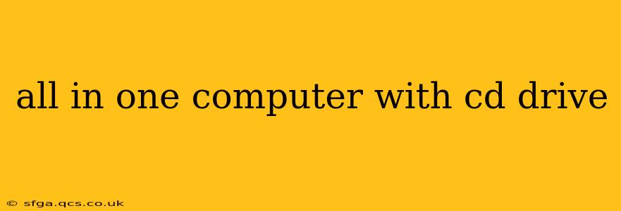 all in one computer with cd drive
