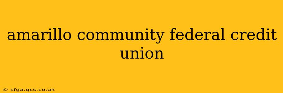 amarillo community federal credit union