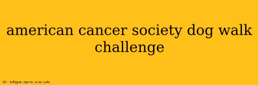 american cancer society dog walk challenge