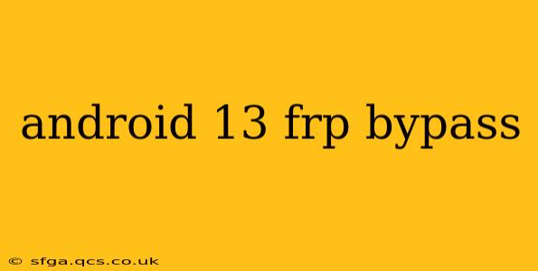 android 13 frp bypass