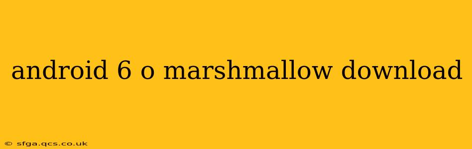 android 6 o marshmallow download