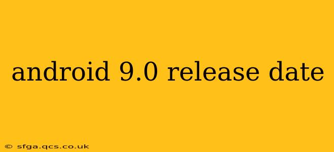 android 9.0 release date